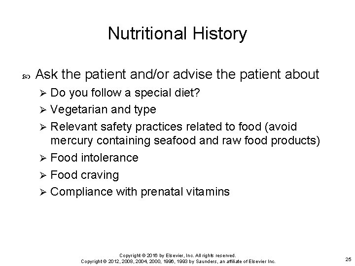 Nutritional History Ask the patient and/or advise the patient about Do you follow a