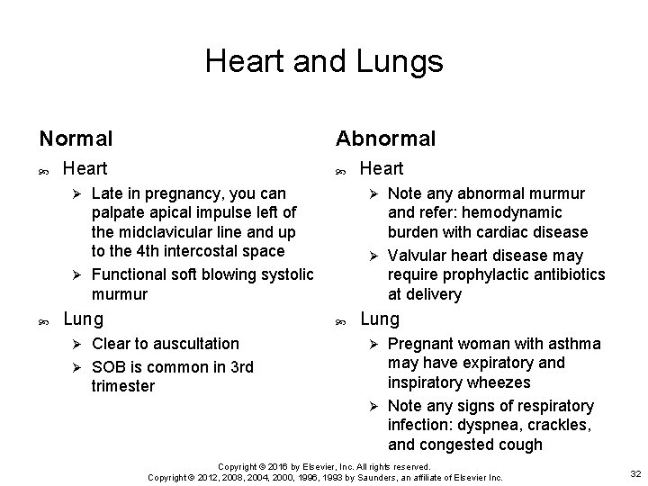 Heart and Lungs Normal Abnormal Heart Late in pregnancy, you can palpate apical impulse