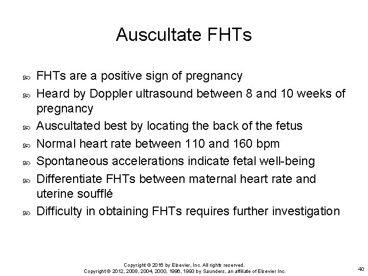 Auscultate FHTs are a positive sign of pregnancy Heard by Doppler ultrasound between 8