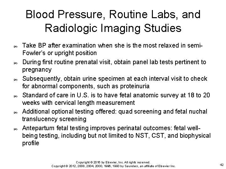 Blood Pressure, Routine Labs, and Radiologic Imaging Studies Take BP after examination when she