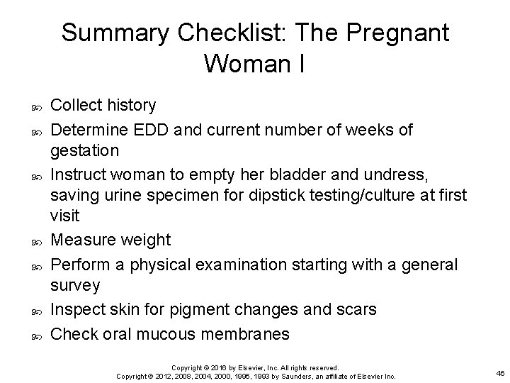 Summary Checklist: The Pregnant Woman I Collect history Determine EDD and current number of