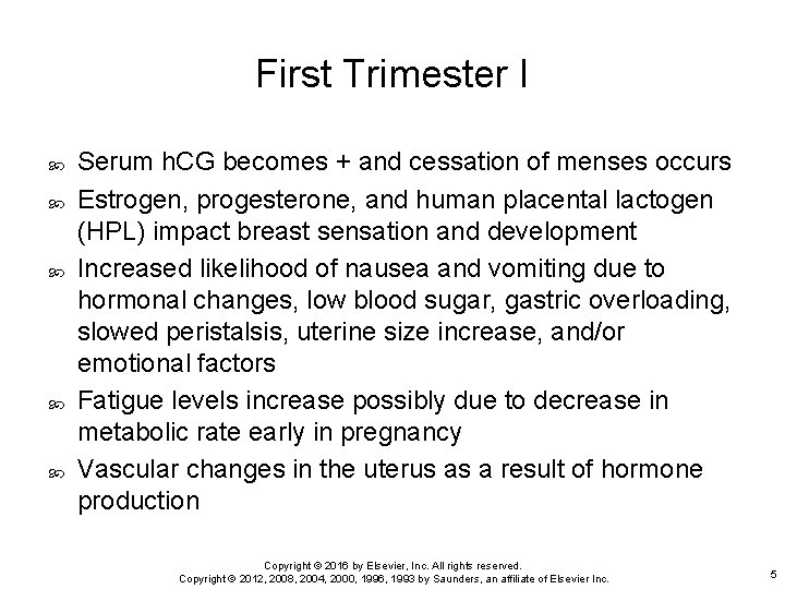 First Trimester I Serum h. CG becomes + and cessation of menses occurs Estrogen,