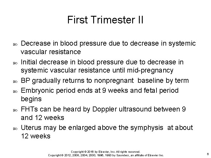 First Trimester II Decrease in blood pressure due to decrease in systemic vascular resistance