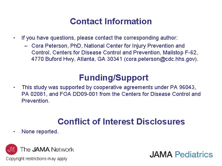 Contact Information • If you have questions, please contact the corresponding author: – Cora