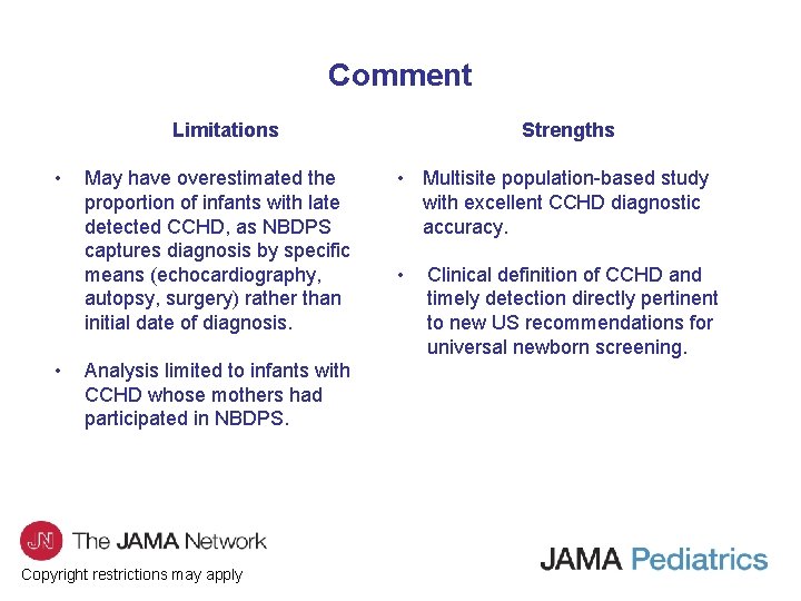 Comment Limitations • • May have overestimated the proportion of infants with late detected