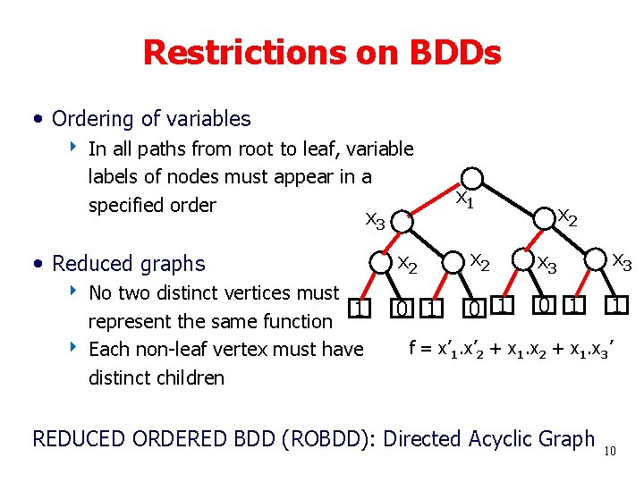 Restrictions on BDDs • Ordering of variables 4 In all paths from root to