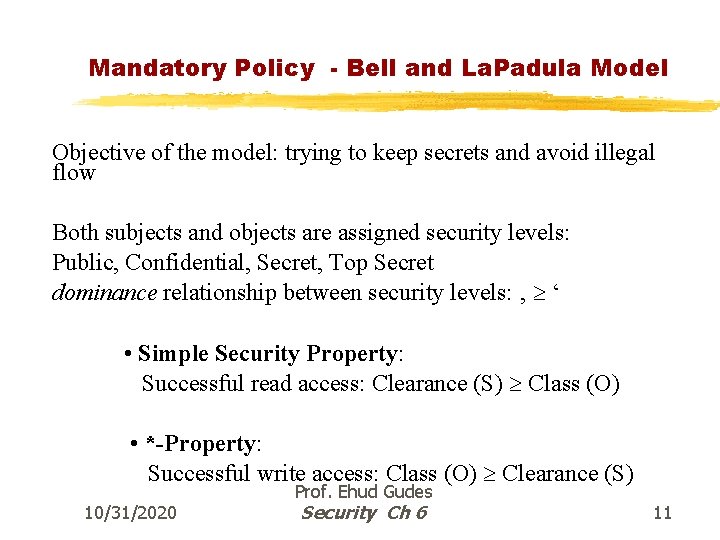 Mandatory Policy - Bell and La. Padula Model Objective of the model: trying to
