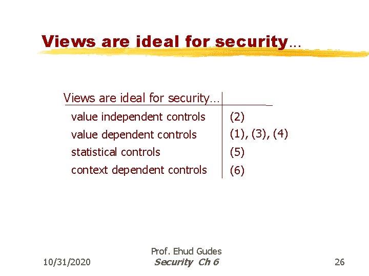 Views are ideal for security. . . Views are ideal for security… value independent