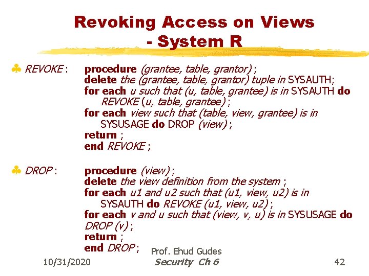 Revoking Access on Views - System R § REVOKE : § DROP : procedure