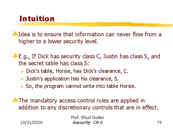 Intuition §Idea is to ensure that information can never flow from a higher to