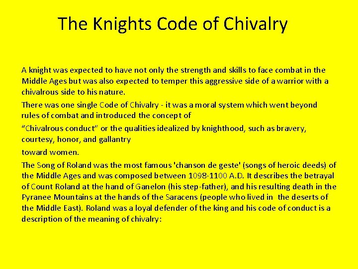The Knights Code of Chivalry A knight was expected to have not only the