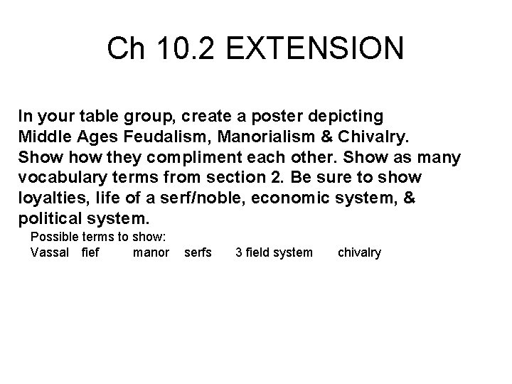 Ch 10. 2 EXTENSION In your table group, create a poster depicting Middle Ages