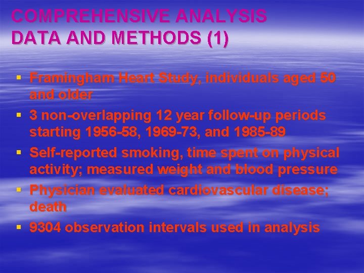 COMPREHENSIVE ANALYSIS DATA AND METHODS (1) § Framingham Heart Study, individuals aged 50 and