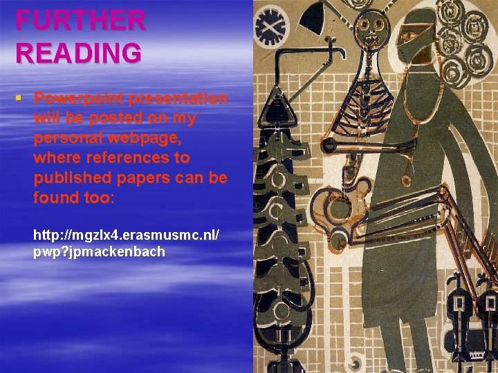 FURTHER READING § Powerpoint presentation will be posted on my personal webpage, where references