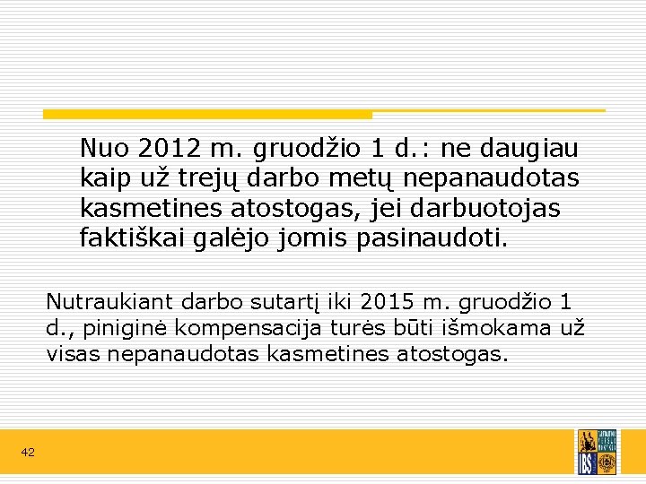 Nuo 2012 m. gruodžio 1 d. : ne daugiau kaip už trejų darbo metų