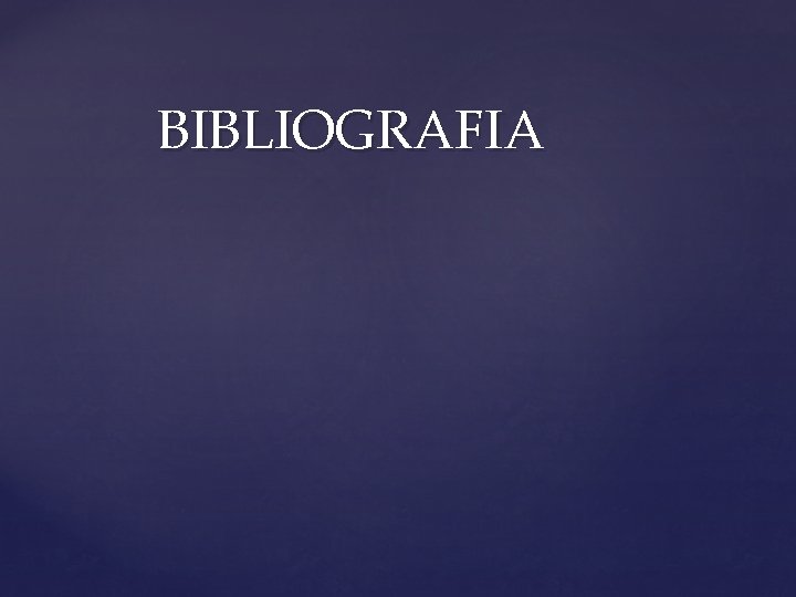BIBLIOGRAFIA 