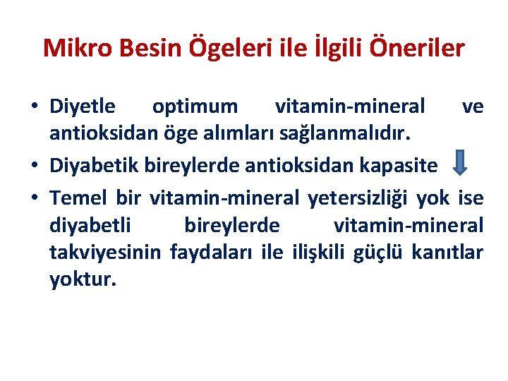 Mikro Besin Ögeleri ile İlgili Öneriler • Diyetle optimum vitamin-mineral ve antioksidan öge alımları