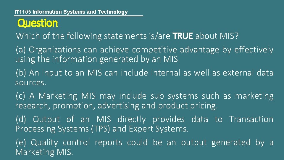 IT 1105 Information Systems and Technology Question Which of the following statements is/are TRUE