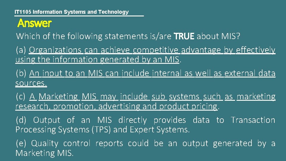 IT 1105 Information Systems and Technology Answer Which of the following statements is/are TRUE