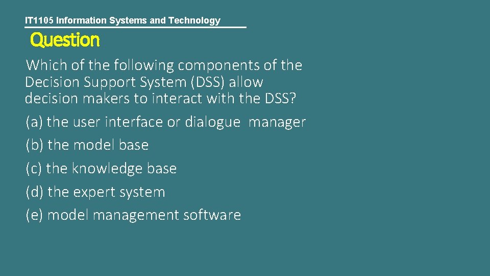 IT 1105 Information Systems and Technology Question Which of the following components of the