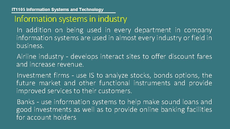 IT 1105 Information Systems and Technology Information systems in industry In addition on being