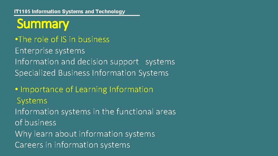 IT 1105 Information Systems and Technology Summary • The role of IS in business