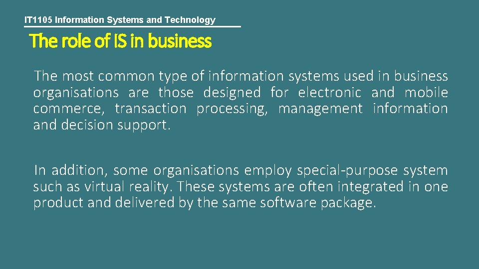 IT 1105 Information Systems and Technology The role of IS in business The most