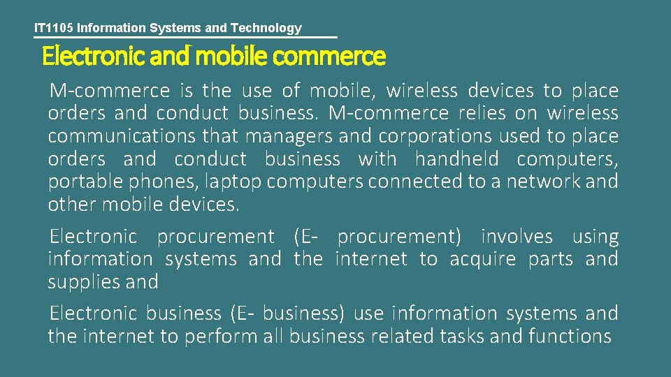 IT 1105 Information Systems and Technology Electronic and mobile commerce M-commerce is the use