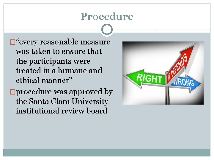 Procedure �“every reasonable measure was taken to ensure that the participants were treated in