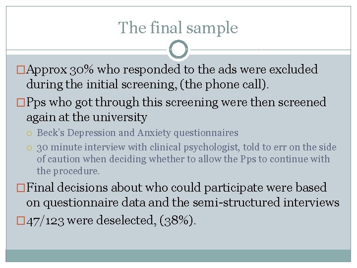 The final sample �Approx 30% who responded to the ads were excluded during the