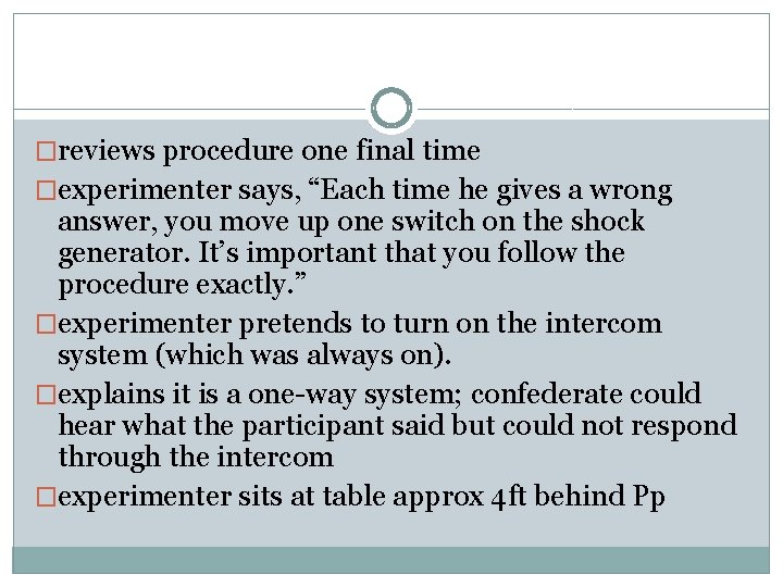 �reviews procedure one final time �experimenter says, “Each time he gives a wrong answer,