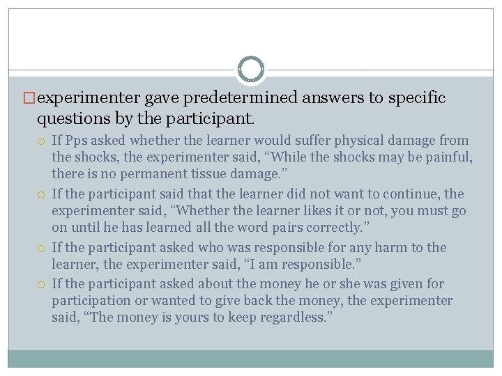 �experimenter gave predetermined answers to specific questions by the participant. If Pps asked whether