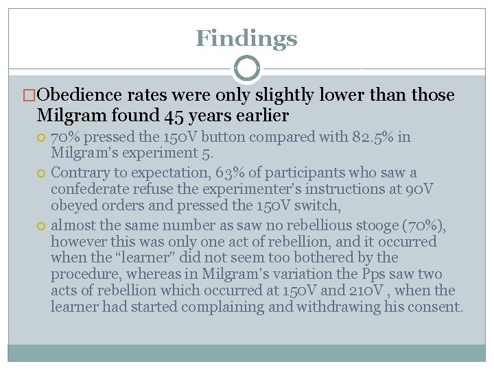 Findings �Obedience rates were only slightly lower than those Milgram found 45 years earlier