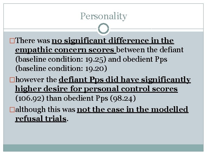 Personality �There was no significant difference in the empathic concern scores between the defiant