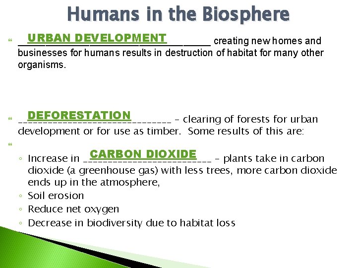 Humans in the Biosphere URBAN DEVELOPMENT __________________ creating new homes and businesses for humans