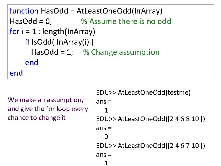 function Has. Odd = At. Least. One. Odd(In. Array) Has. Odd = 0; %