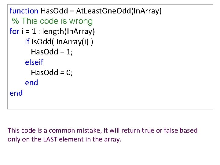 function Has. Odd = At. Least. One. Odd(In. Array) % This code is wrong