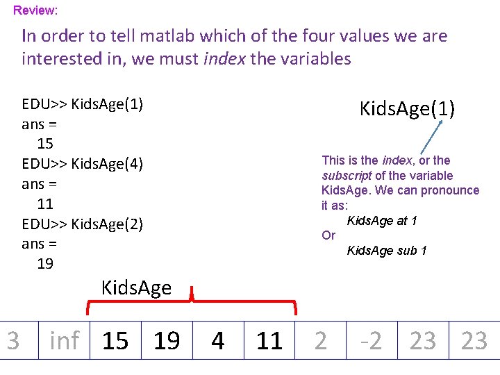 Review: In order to tell matlab which of the four values we are interested