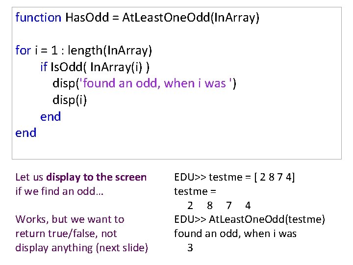 function Has. Odd = At. Least. One. Odd(In. Array) for i = 1 :