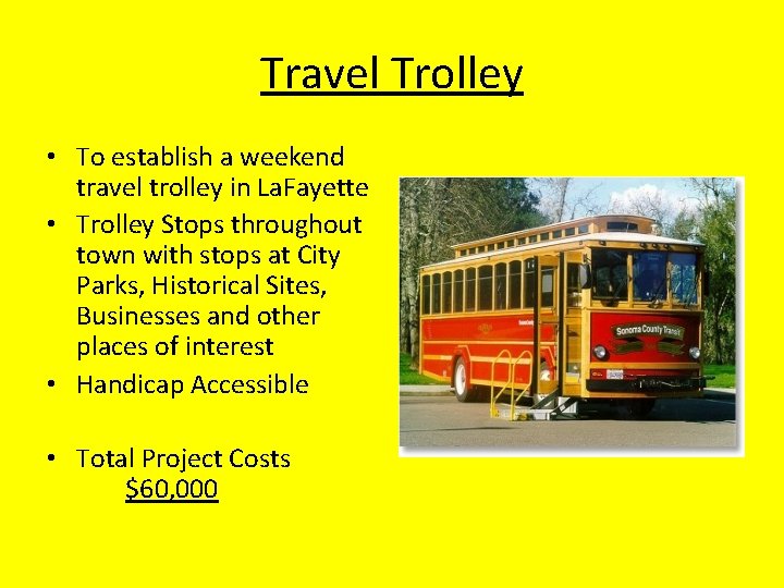 Travel Trolley • To establish a weekend travel trolley in La. Fayette • Trolley