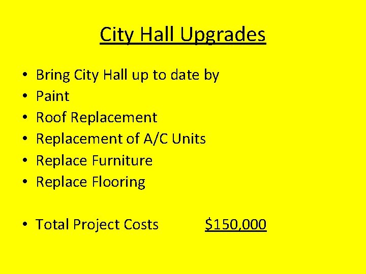 City Hall Upgrades • • • Bring City Hall up to date by Paint