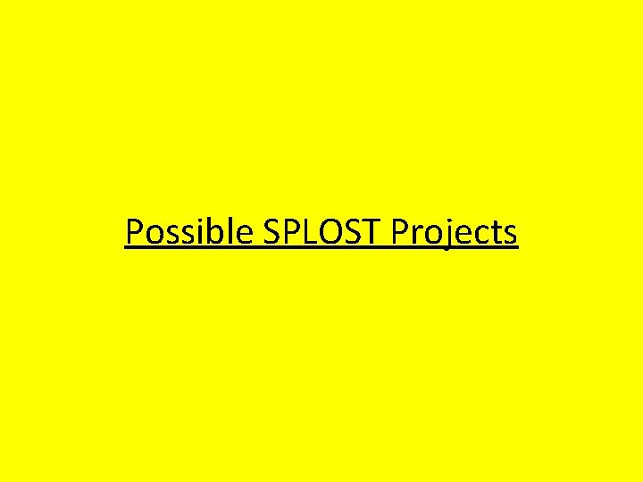 Possible SPLOST Projects 