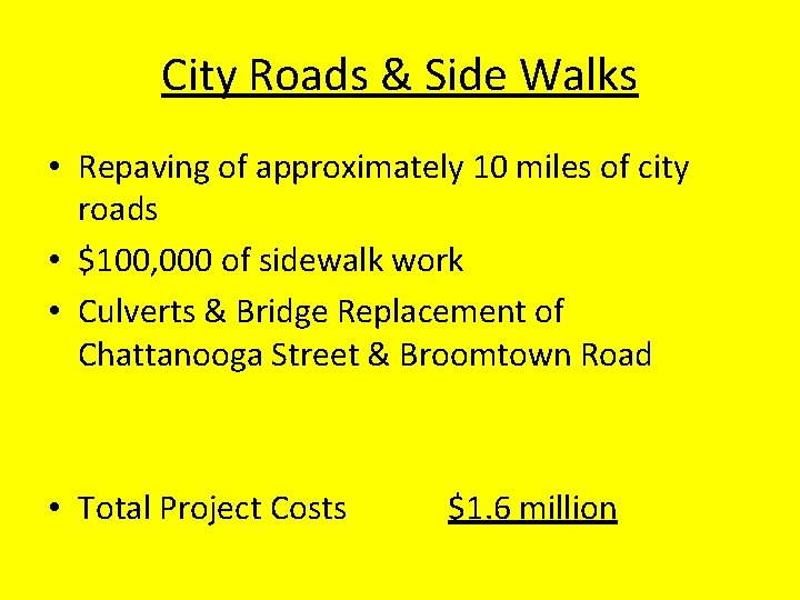 City Roads & Side Walks • Repaving of approximately 10 miles of city roads