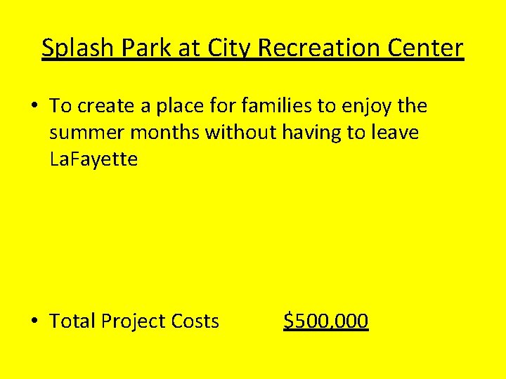 Splash Park at City Recreation Center • To create a place for families to