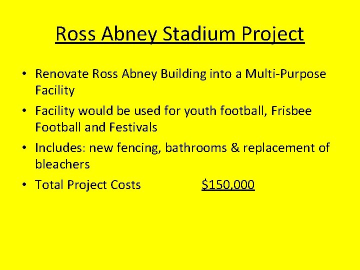 Ross Abney Stadium Project • Renovate Ross Abney Building into a Multi-Purpose Facility •