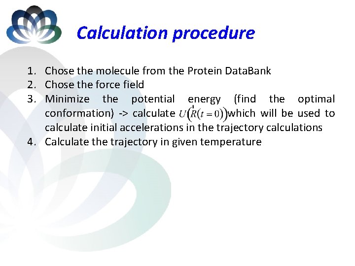 Calculation procedure 1. Chose the molecule from the Protein Data. Bank 2. Chose the