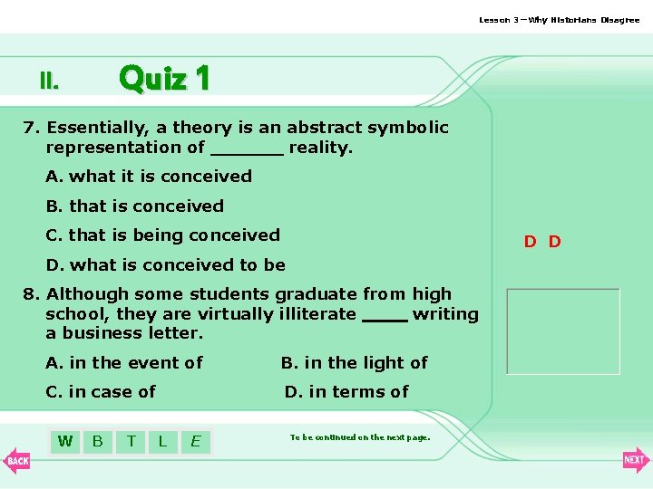 Lesson 3—Why Historians Disagree Quiz 1 II. 7. Essentially, a theory is an abstract