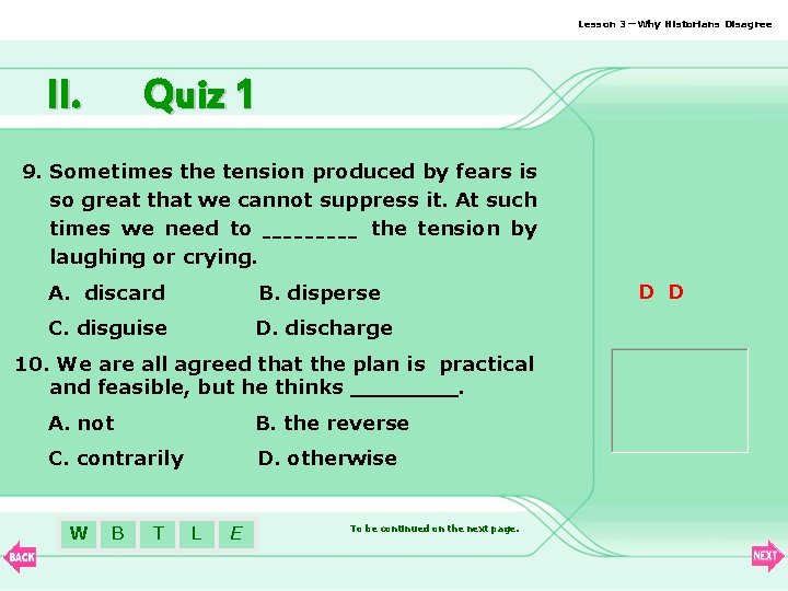 Lesson 3—Why Historians Disagree II. Quiz 1 9. Sometimes the tension produced by fears