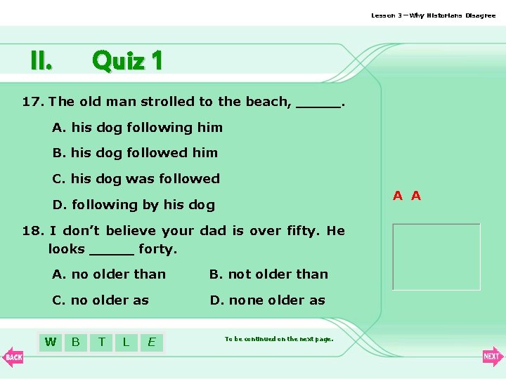 Lesson 3—Why Historians Disagree II. Quiz 1 17. The old man strolled to the