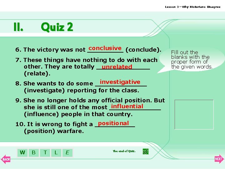 Lesson 3—Why Historians Disagree II. Quiz 2 conclusive 6. The victory was not _____